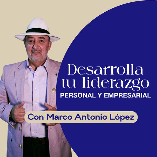 Desarrolla tu liderazgo personal y empresarial