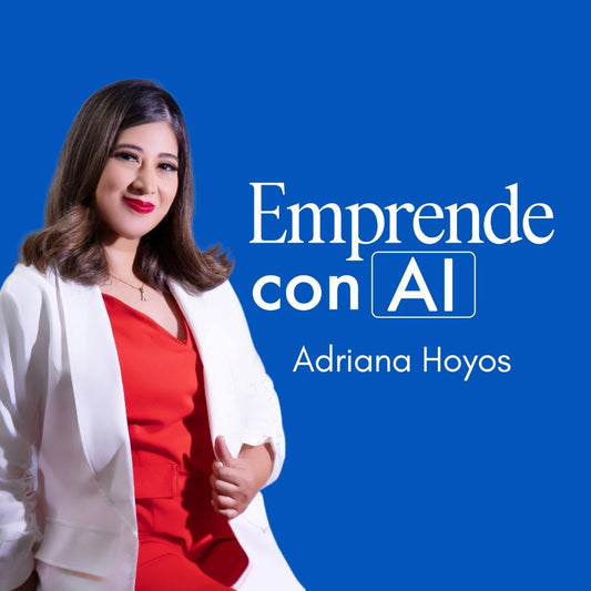 Masterclass - Emprende con AI por Adriana Hoyos