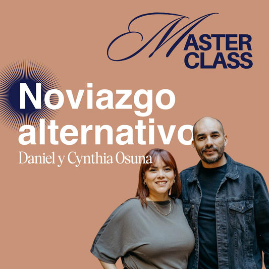Masterclass - Noviazgo Alternativo por Daniel y Cynthia Osuna